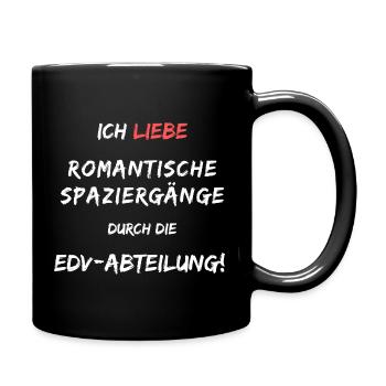 Ich liebe romantische Spaziergänge durch die EDV - Tasse einfarbig - Schwarz - Rechts