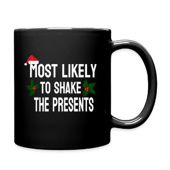 MOST LIKELY TO SHAKE THE PRESENTS - Mug uni - noir - Droite