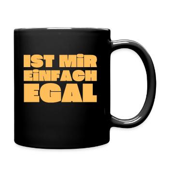 Ist mir einfach EGAL - Tasse einfarbig - Schwarz - Rechts