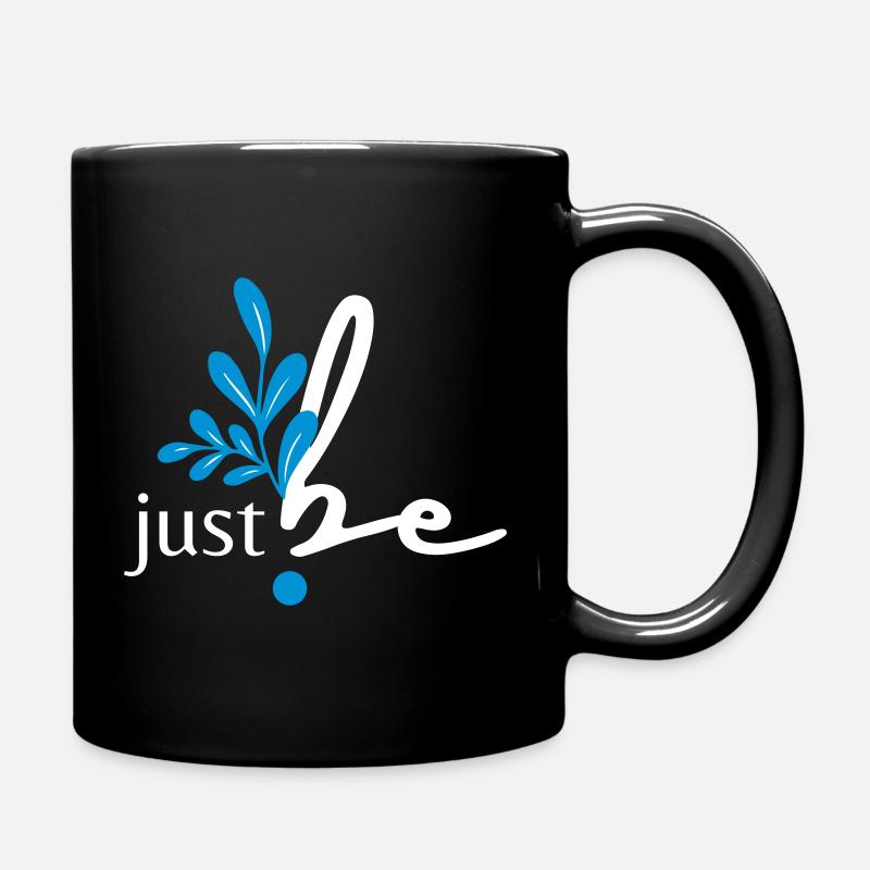 just be. - Tasse einfarbig - Schwarz