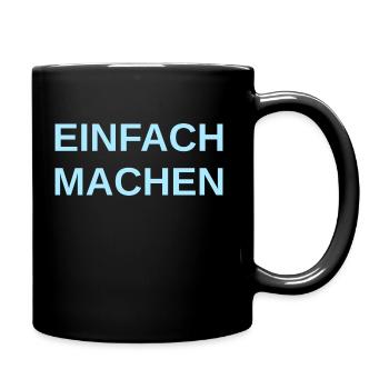 EINFACH MACHEN - MOTIVATION - MOTTO - PAROLE - Tasse einfarbig - Schwarz - Rechts