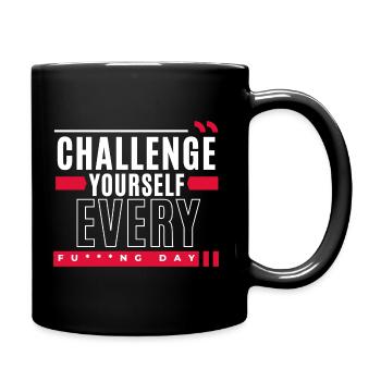 Motivation Challenge Yourself Every F***ng Day - Full Colour Mug - black - Right