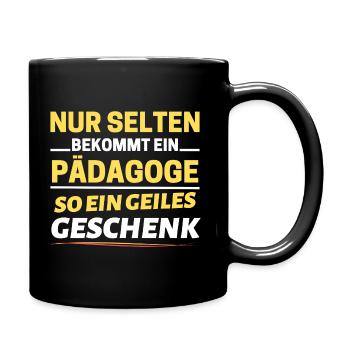 Selten bekommt ein Pädagoge so ein Geschenk - Tasse einfarbig - Schwarz - Rechts