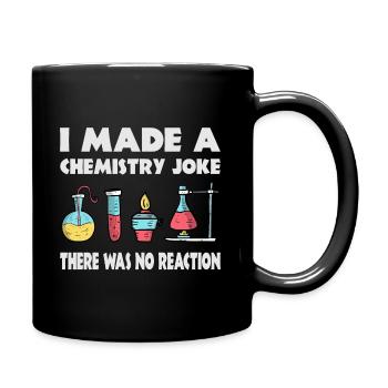 Chemistry Joke, There was no reaction - Full Colour Mug - black - Right