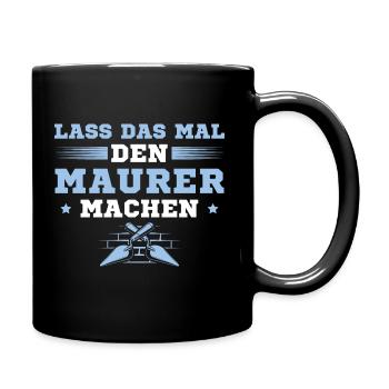 Lass das den Maurer machen Maurermeister - Tasse einfarbig - Schwarz - Rechts