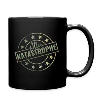 Alter Katastrophe - Tasse einfarbig - Schwarz - Rechts