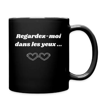 Regardez moi dans les yeux - Mug uni - noir - Droite