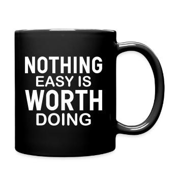 Rien de facile ne vaut la peine d’être fait - Mug uni - noir - Droite