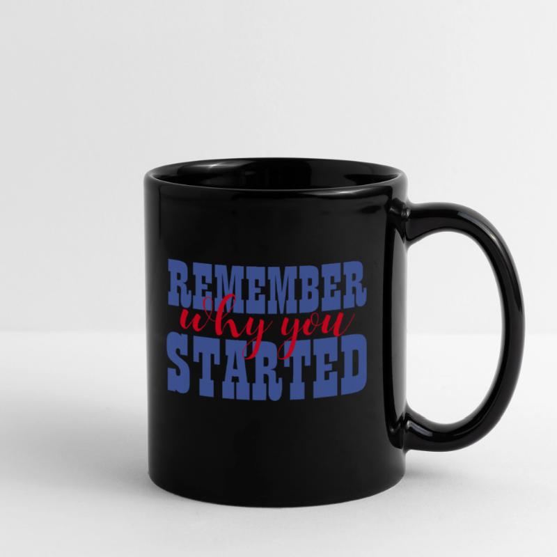 REMEMBER WHY YOU STARTED - MOTIVATION - WINNER Full Colour Mug