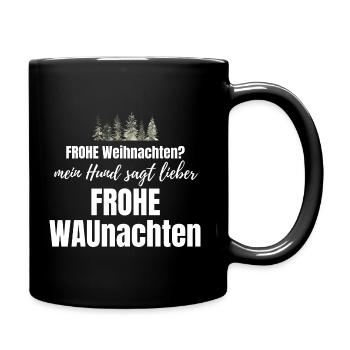 Hund Hunde Weihnachten - lustiger Weihnachtsspruch - Tasse einfarbig - Schwarz - Rechts