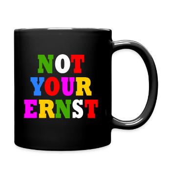 Not your ernst - Tasse einfarbig - Schwarz - Rechts