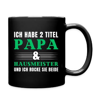 Ich habe 2 Titel Papa und Hausmeister - Tasse einfarbig - Schwarz - Rechts