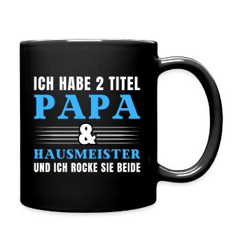 Ich habe 2 Titel Papa und Hausmeister - Tasse einfarbig - Schwarz - Rechts