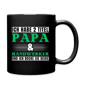 Ich habe 2 Titel Papa und Handwerker - Tasse einfarbig - Schwarz - Rechts