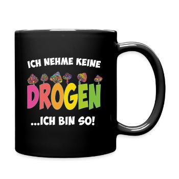 Ich nehme keine Drogen - Ich bin so - Tasse einfarbig - Schwarz - Rechts