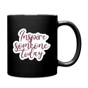 Inspire someone today - Tasse einfarbig - Schwarz - Rechts