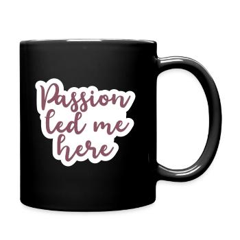 Passion led me here - Tasse einfarbig - Schwarz - Rechts