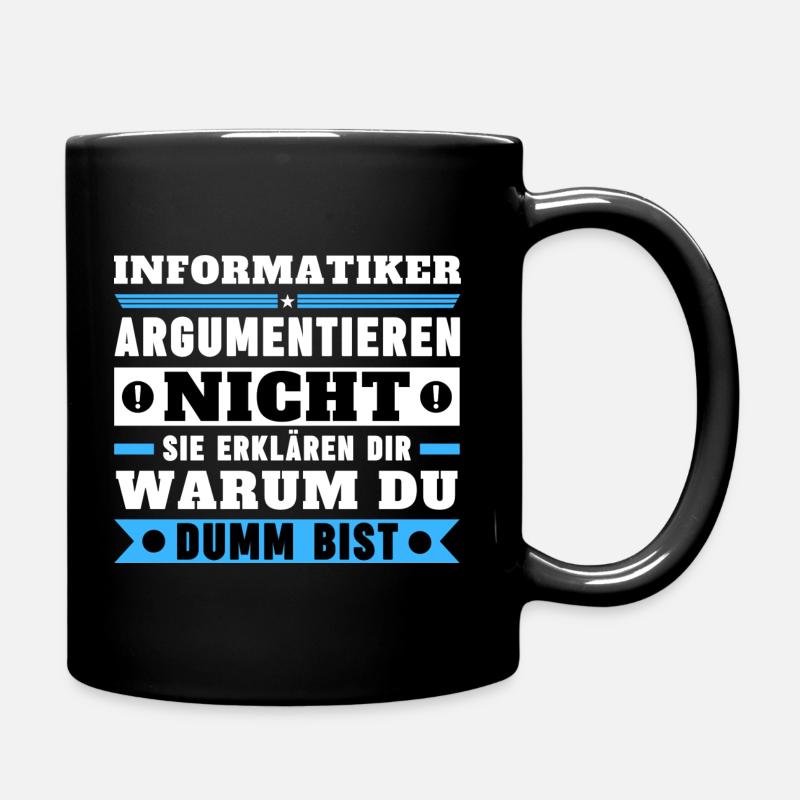Informatiker argumentieren nicht - Tasse einfarbig - Schwarz