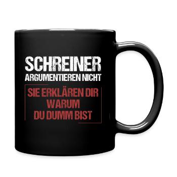 Schreiner argumentieren nicht - Tasse einfarbig - Schwarz - Rechts