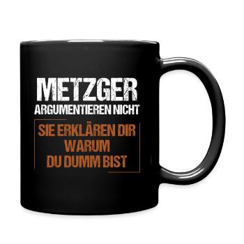 Metzger argumentieren nicht - Tasse einfarbig - Schwarz - Rechts