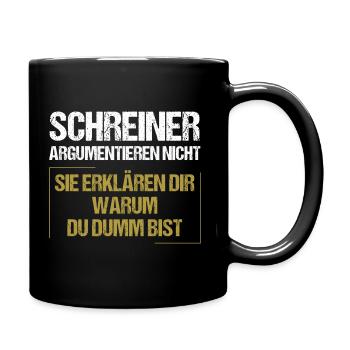 Schreiner argumentieren nicht - Tasse einfarbig - Schwarz - Rechts