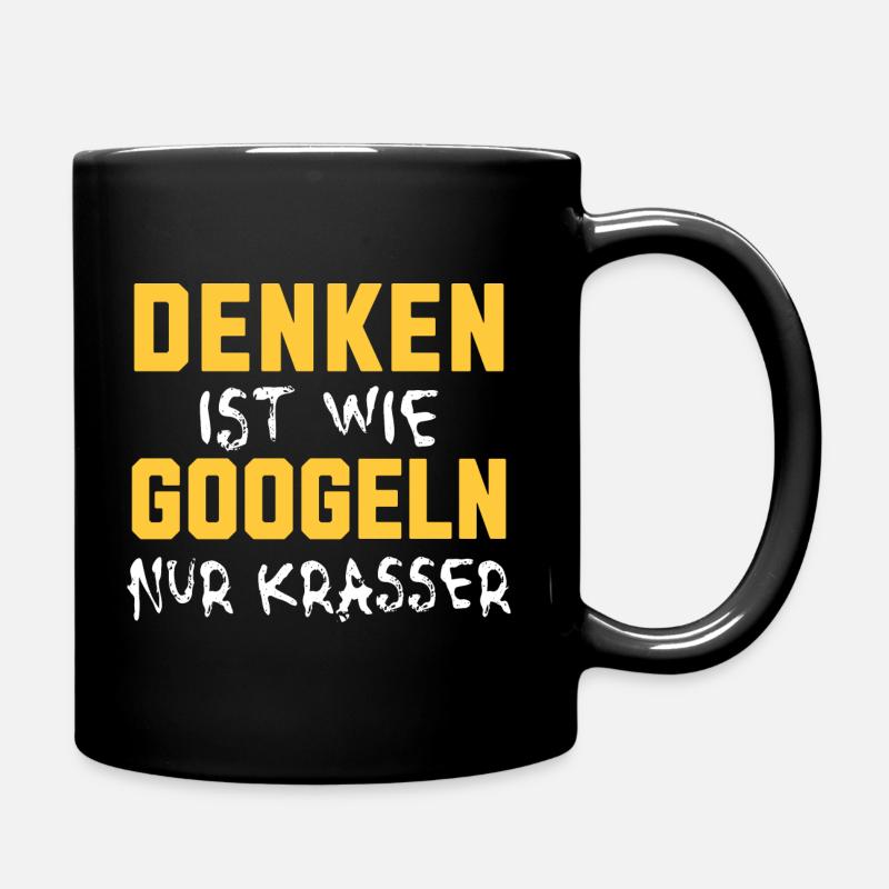 DENKEN IST WIE GOOGELN NUR KRASSER - Tasse einfarbig - Schwarz