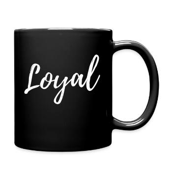 Loyal Loyalität - Tasse einfarbig - Schwarz - Rechts