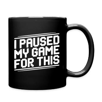 Ich habe mein Spiel dafür pausiert - Tasse einfarbig - Schwarz - Rechts