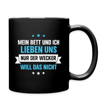 Mein Bett und ich – nur der Wecker nicht Spruch - Tasse einfarbig - Schwarz - Rechts