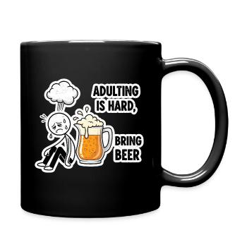 Erwachsensein ist schwer Bier hilft - Tasse einfarbig - Schwarz - Rechts