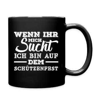 Bin Auf Dem Schützenfest Spruch Schützenverein - Tasse einfarbig - Schwarz - Rechts