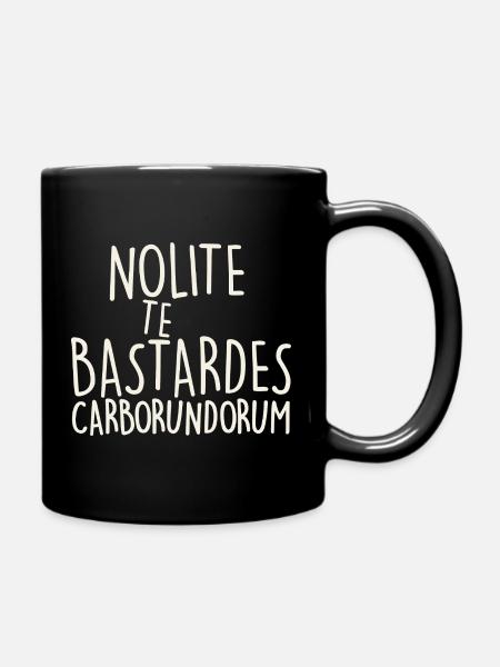 Nolite Te Bastardes Carborundorum - Tasse einfarbig - Schwarz