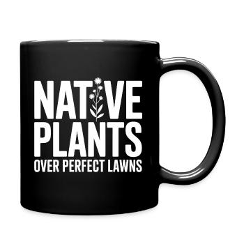 Native Plants Over Perfect Lawns - Tasse einfarbig - Schwarz - Rechts