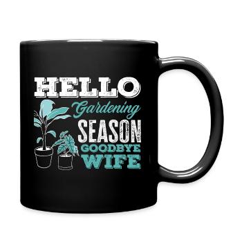 Gardening season Goodbye wife - Full Colour Mug - black - Right
