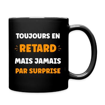 Humour du retard: jamais surpris - Mug uni - noir - Droite