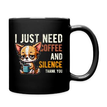I Just Need Coffee and Silence Chihuahua Funny - Full Colour Mug - black - Right
