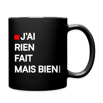 J’AI RIEN FAIT MAIS BIEN | Humour autodérision - Mug uni - noir - Droite