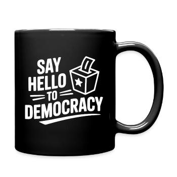 Sag Hallo zur Demokratie - Tasse einfarbig - Schwarz - Rechts