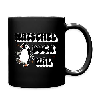 Watschel doch mal - Tasse einfarbig - Schwarz - Rechts