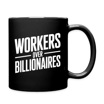 Workers Over Billionaires - Full Colour Mug - black - Right