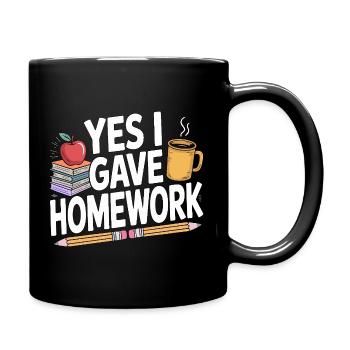 High School Teacher Yes I Gave Homework Education - Full Colour Mug - black - Right