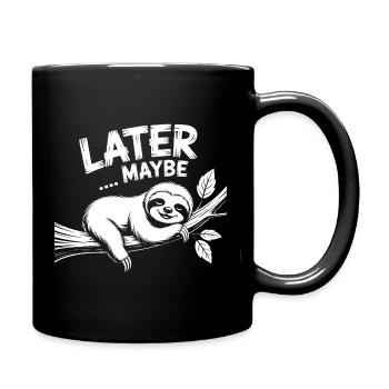 Faultier auf Ast – Later Maybe - Tasse einfarbig - Schwarz - Rechts