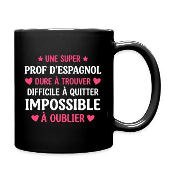 Prof d Espagnol Inoubliable - Mug uni - noir - Droite