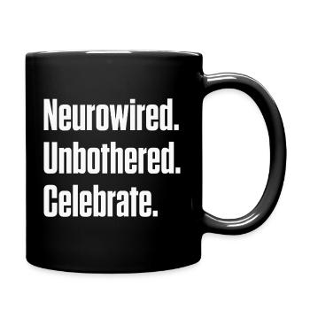Neurocâblé. Imperturbable. Fêter ça. ND Pride - Mug uni - noir - Droite