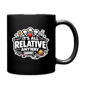 Its All Relative Anyway – Science Humor - Full Colour Mug - black - Right