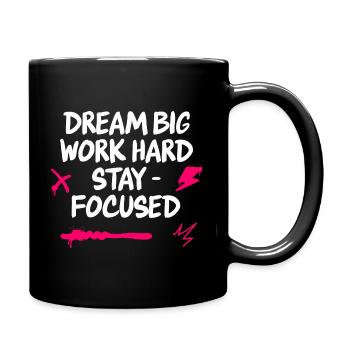Dream big work hard stay focused - Full Colour Mug - black - Right