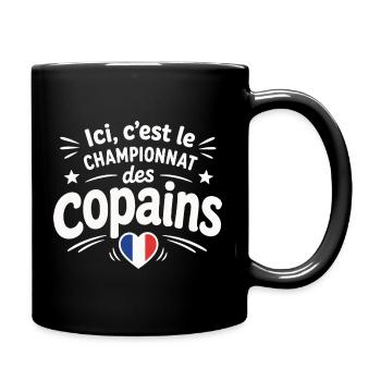 Ici, c’est le championnat des copains - Tasse einfarbig - Schwarz - Rechts
