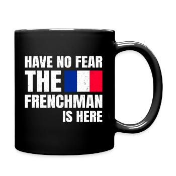 N’aie pas crainte, le Français est là Franzose - Mug uni - noir - Droite