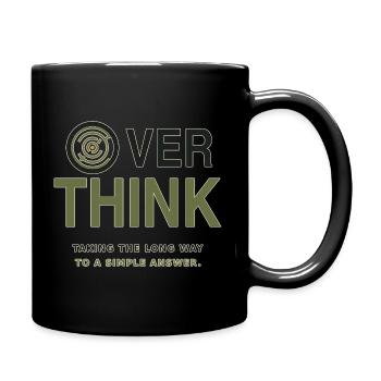 Over Think – Humor about Overthinking - Full Colour Mug - black - Right