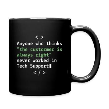 Tech Support Humor für Kundendienst - Tasse einfarbig - Schwarz - Rechts